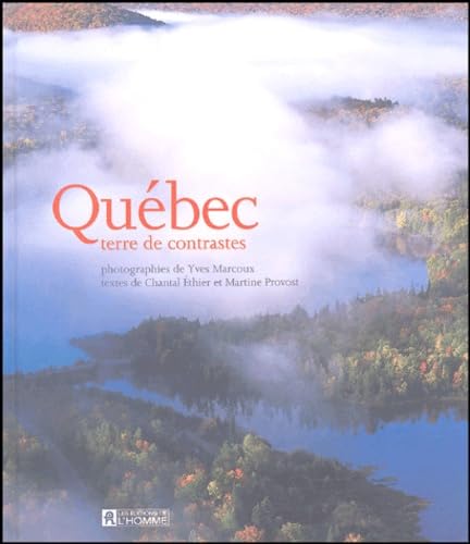 Québec terre de contrastes: Terre des contrastes Travel