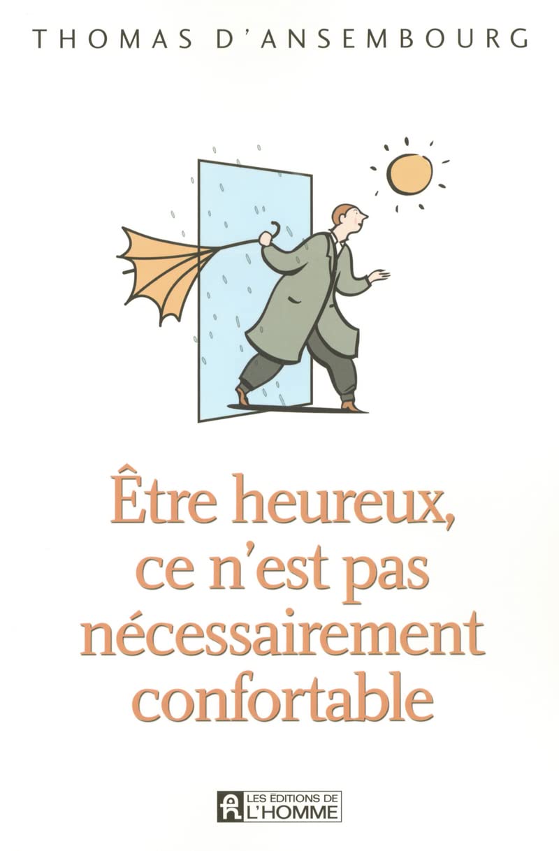 Être heureux ce n'est pas necessairement confortable book