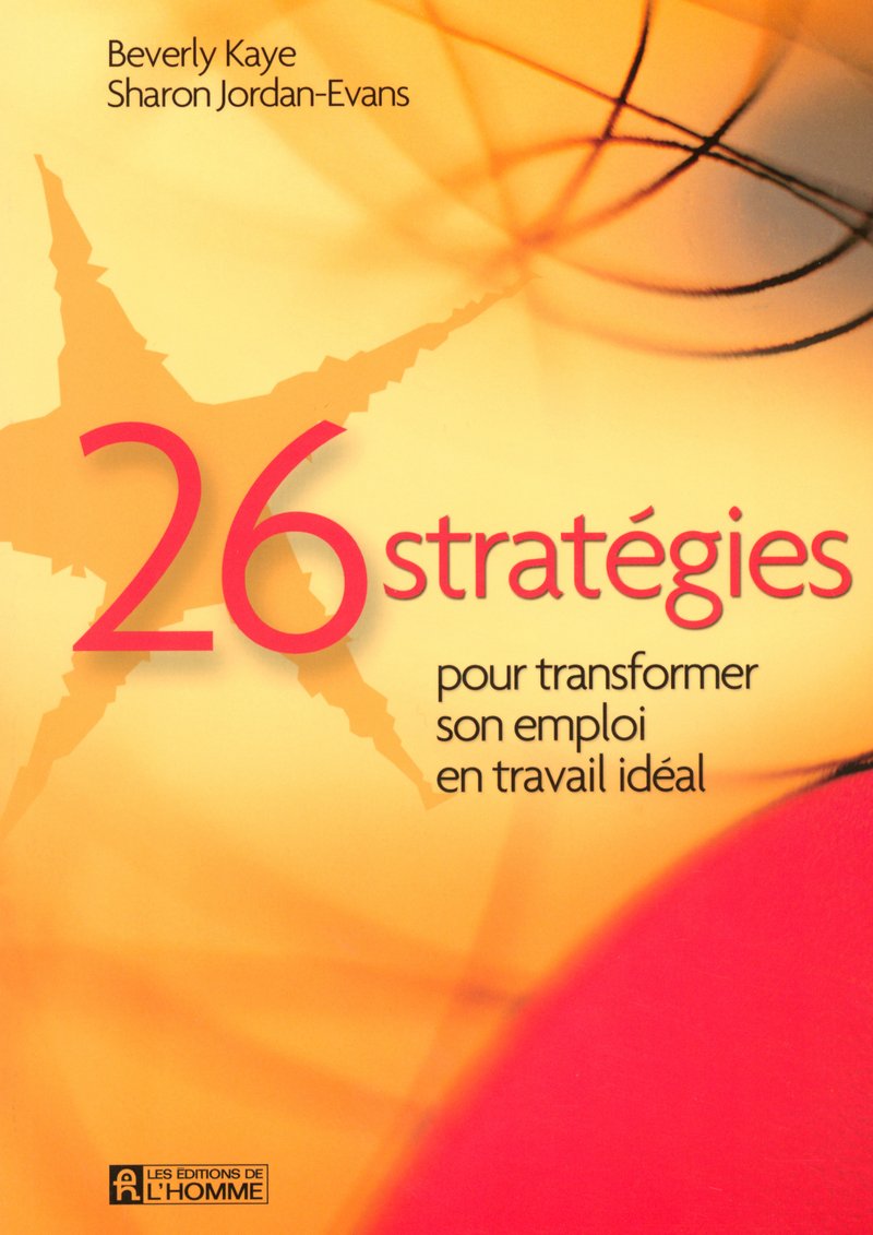 26 STRATEGIES POUR TRANSFORMER SON EMPLOI EN TRAVAIL IDEAL book
