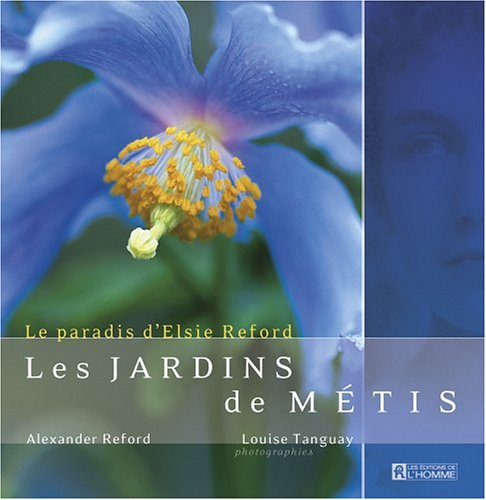 Les jardins de metis le paradis d elsie reford book