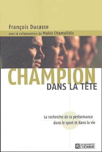 Champion dans la tête: La recherche de la performance dans le sport et dans la vie Leisure & Fun