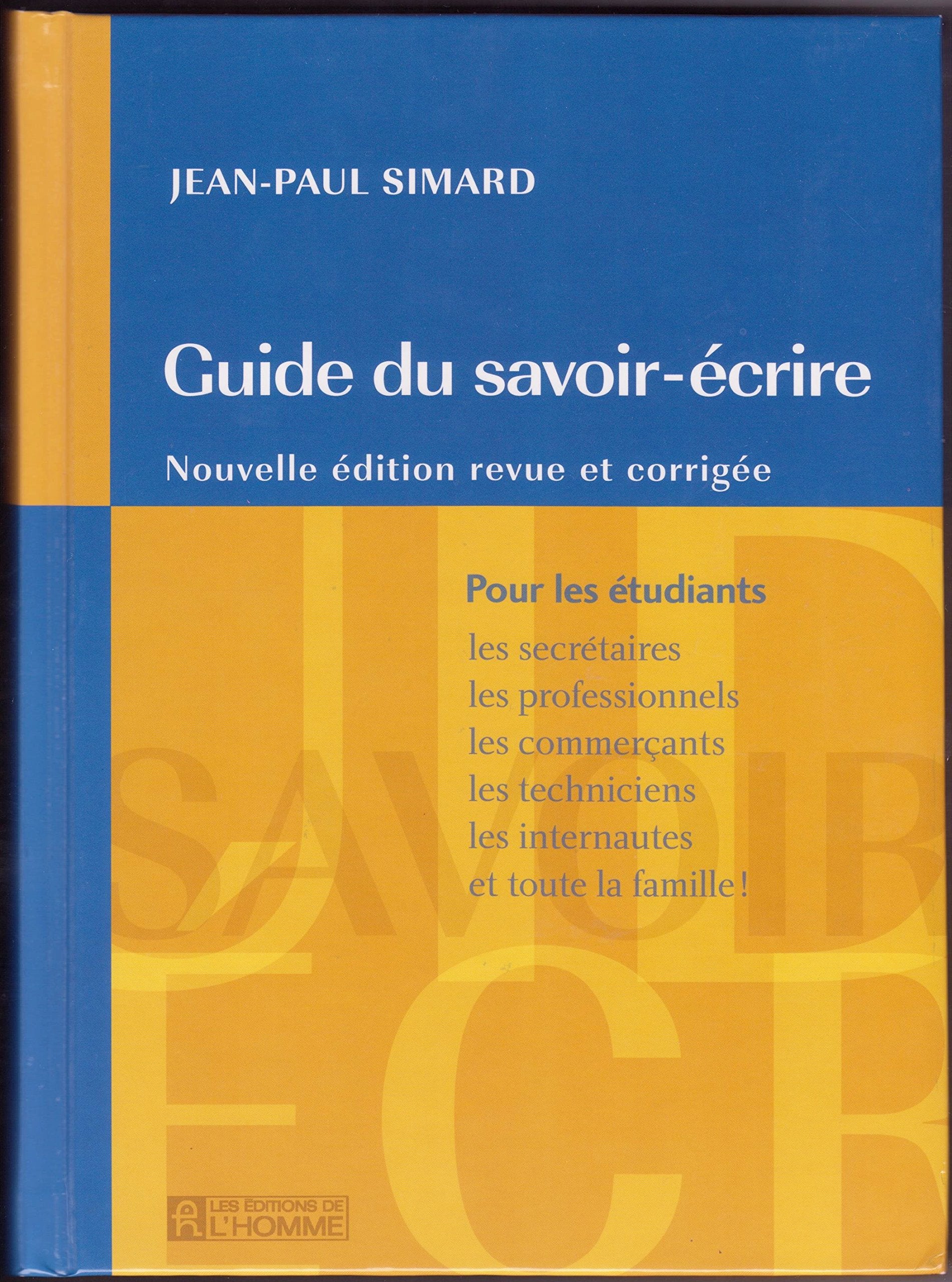 Guide du savoir écrire - Nouvelle édition: NOUVELLE EDITION REVUE ET CORRIGEE book