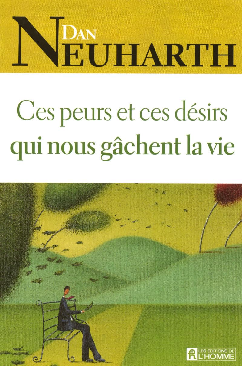Ces peurs et ces désirs qui nous gâchent la vie Books