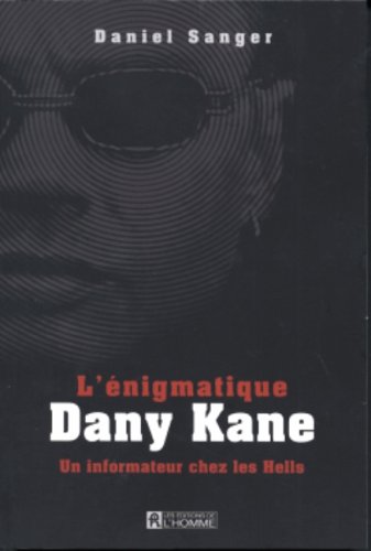 L'enigmatique dany kane un informateur chez les hells book