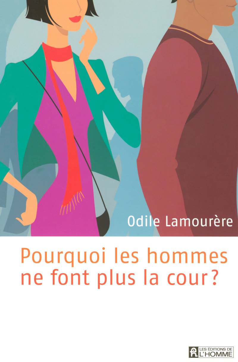 POURQUOI LES HOMMES NE FONT PLUS LA COUR? book