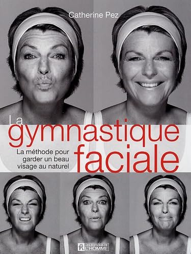 La gymnastique faciale: La méthode pour garder un beau visage naturel book