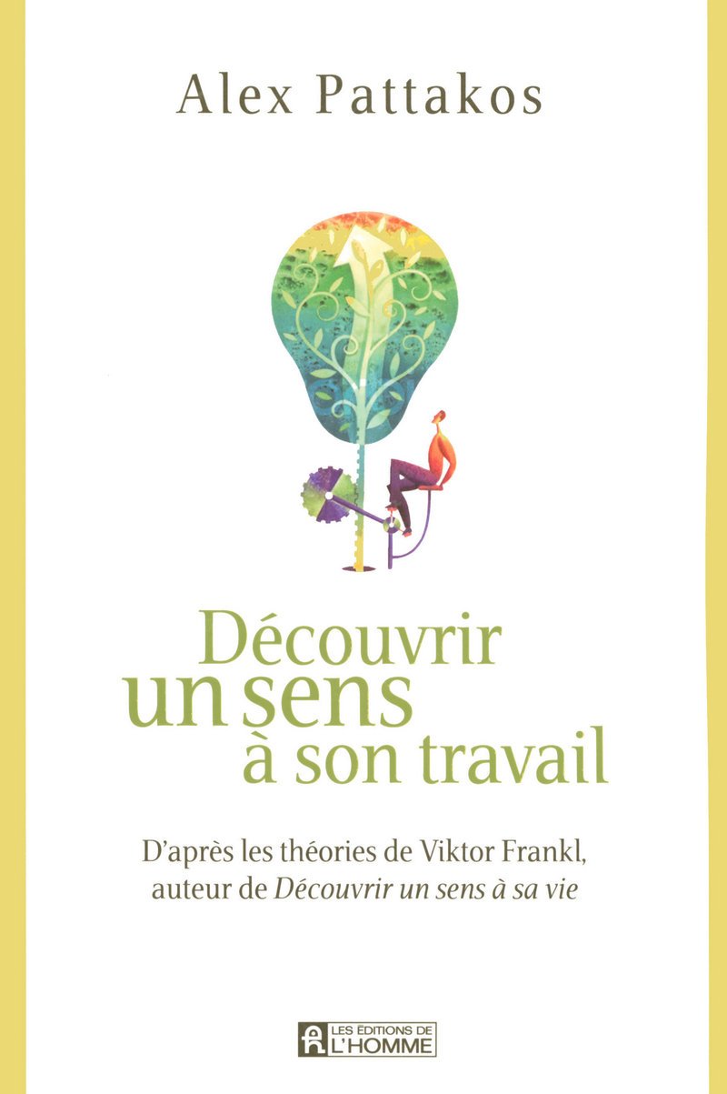 Découvrir un sens à son travail: D'après les théories de Viktor Frankl, auteur de Découvrir un sens à sa vie Books