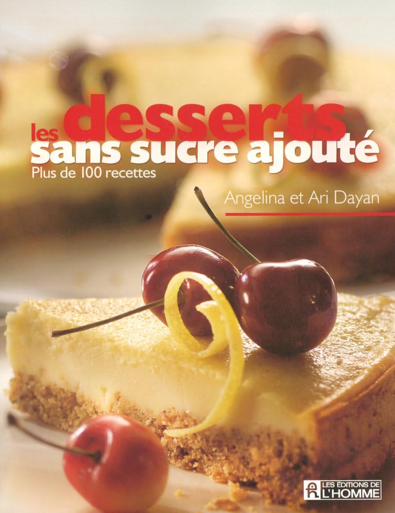 Les desserts sans sucre ajouté: Plus de 100 recettes Books