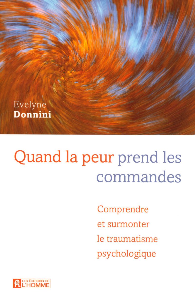 Quand la peur prend les commandes: comprendre et surmonter le traumatisme psychologique Books