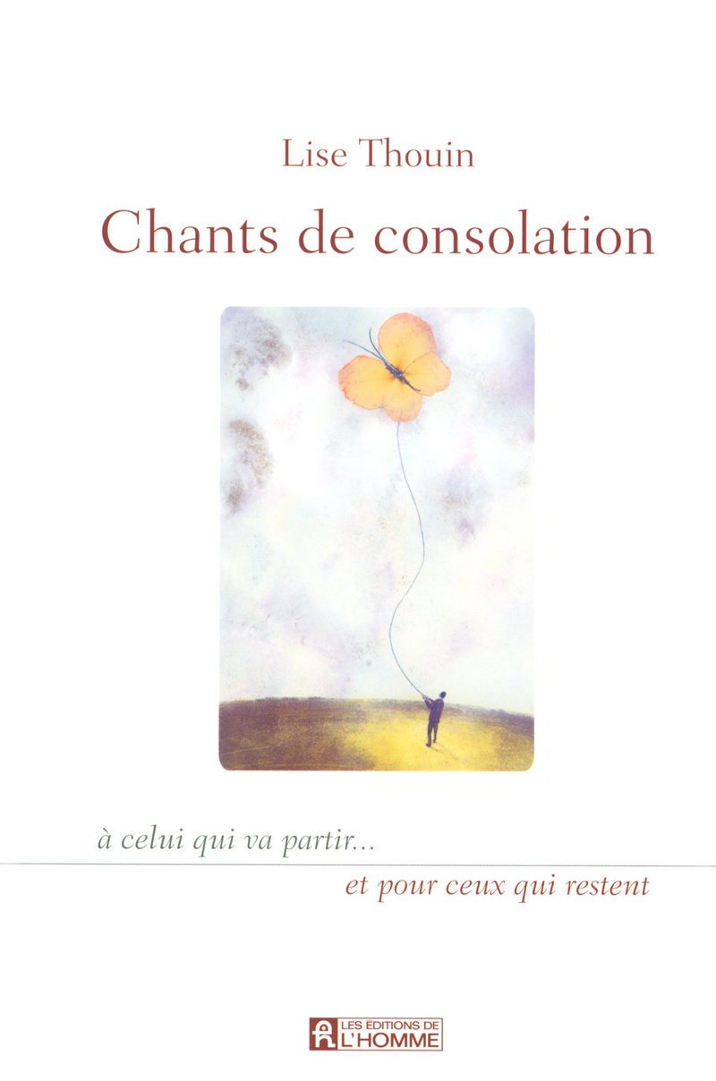 Chants de consolation - A celui qui va partir et pour ceux qui restent Religion & Esotericism