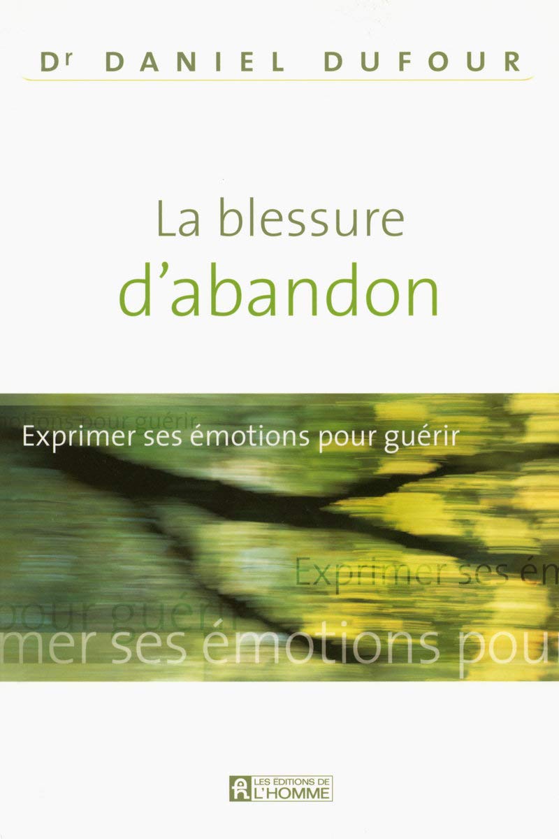 LA BLESSURE D'ABANDON - EXPRIMER SES EMOTIONS POUR GUERIR book