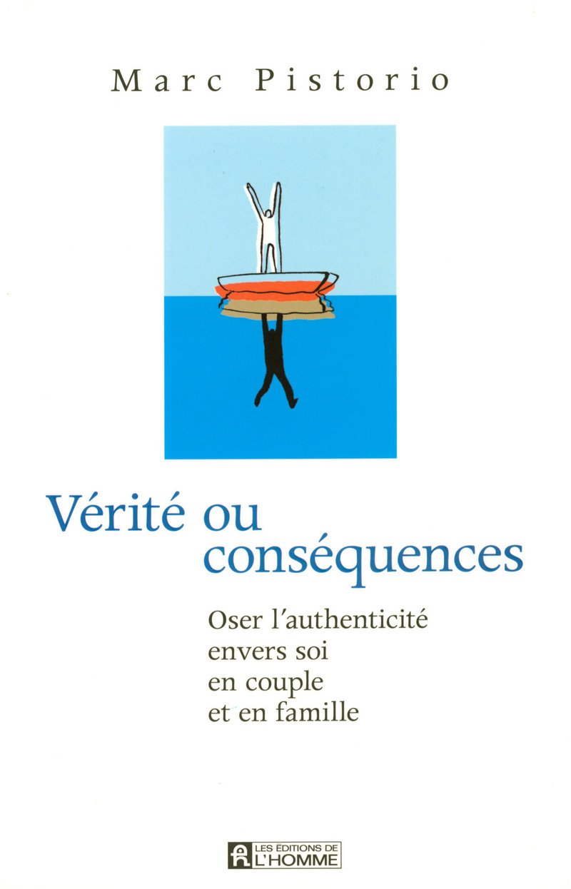 Vérité ou conséquences: Oser l'authenticité envers soi en couple et en famille Partnership & Love