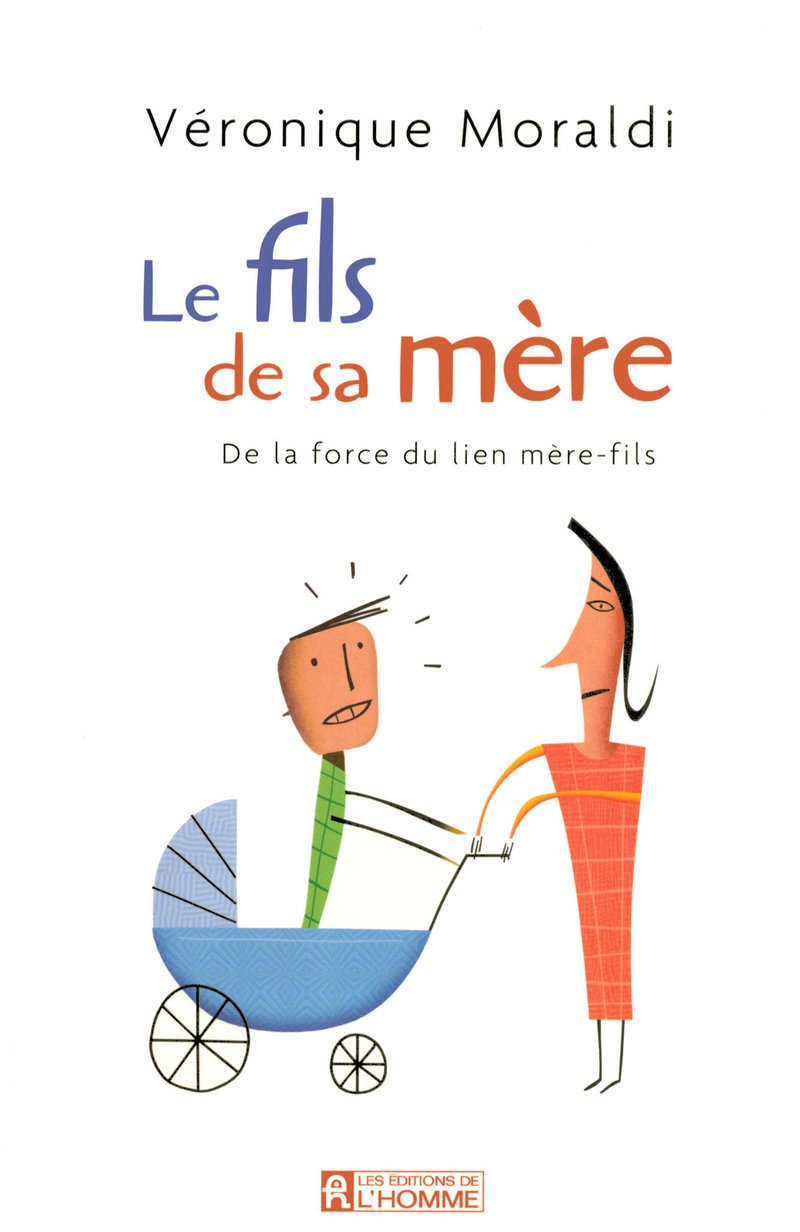 Le fils de sa mère - De la force du lien mère-fils: De la force du lien mère-fils book