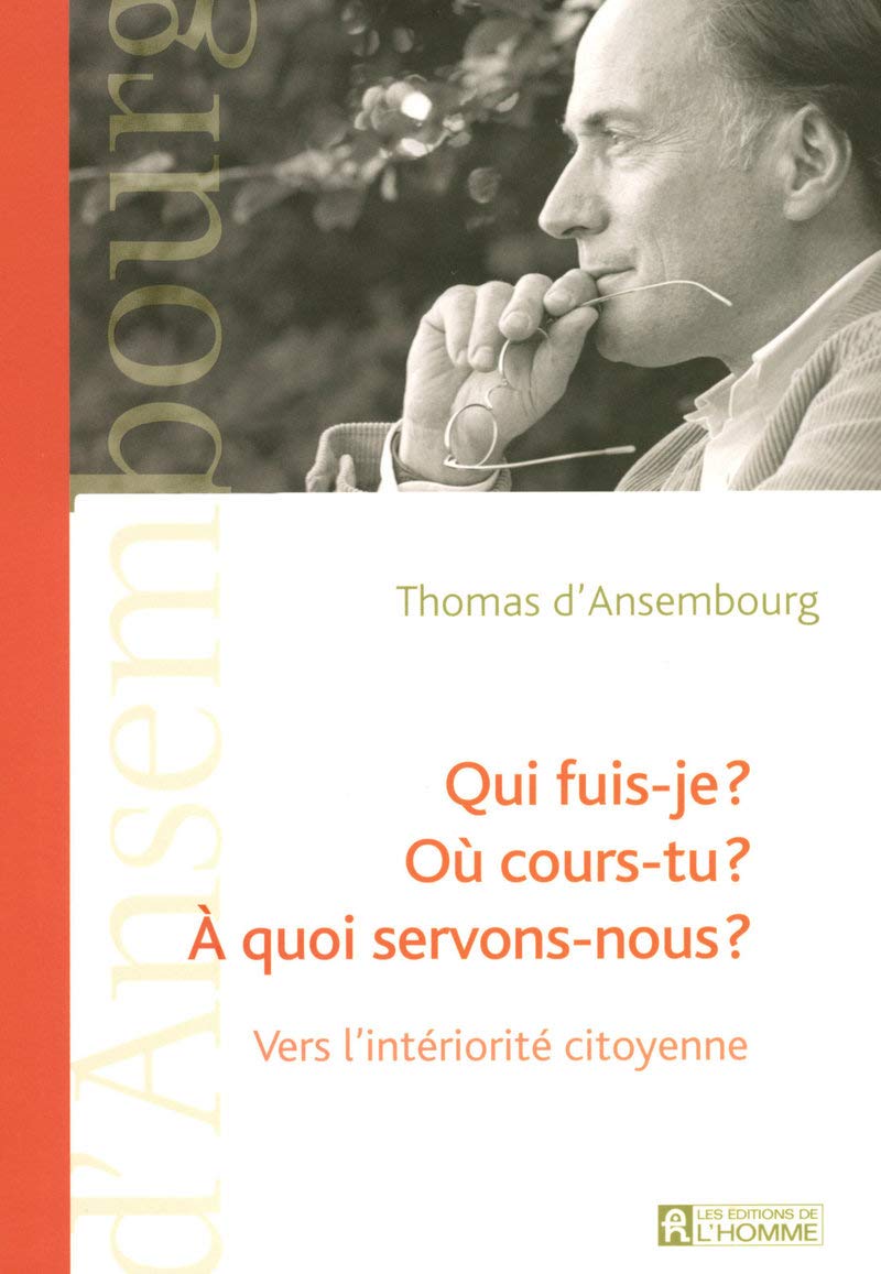 Qui fuis-je ? Où cours-tu ? À quoi servons-nous ? Vers l'intériorité citoyenne book