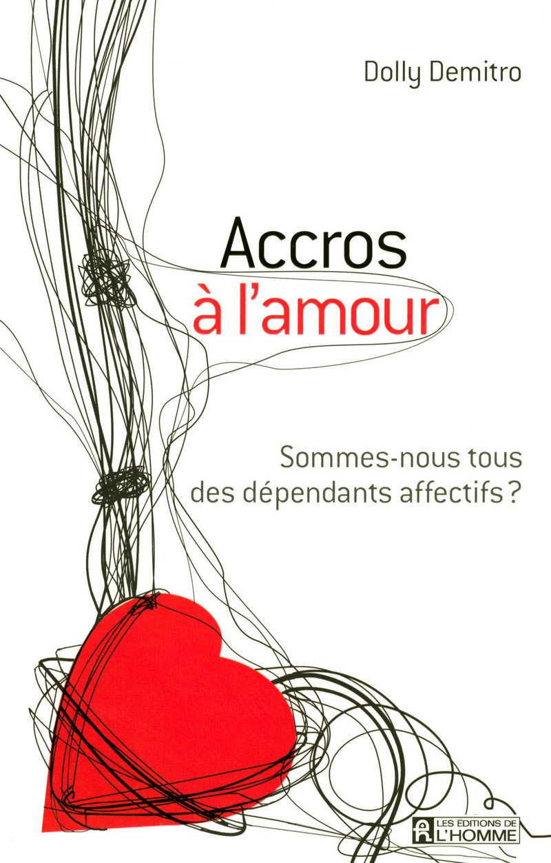 Accros à l'amour: Sommes-nous tous des dépendants affectifs? book