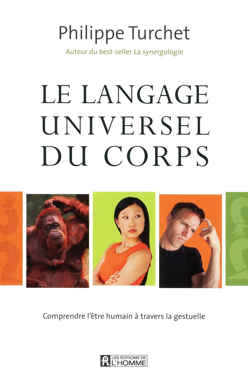 Le langage universel du corps: Comprendre l'être humain à travers la gestuelle Books