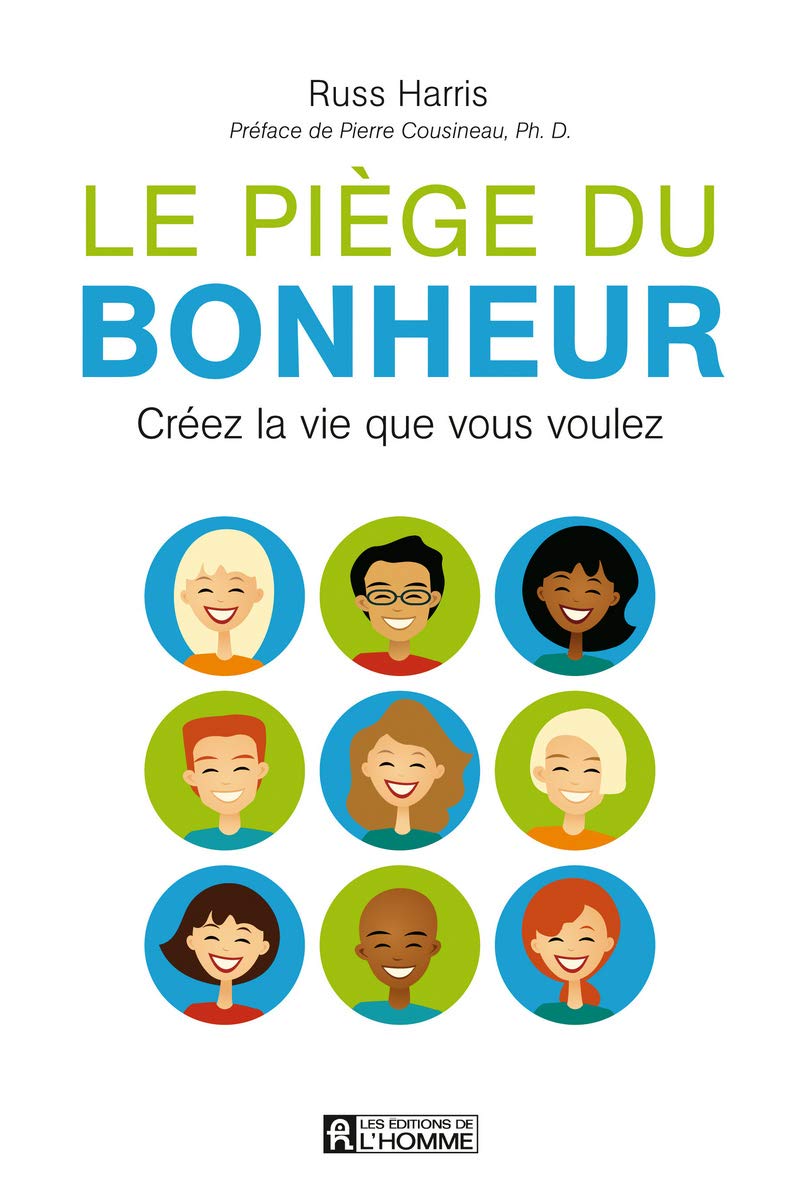 Le piège du bonheur: CREEZ LA VIE QUE VOUS VOULEZ book
