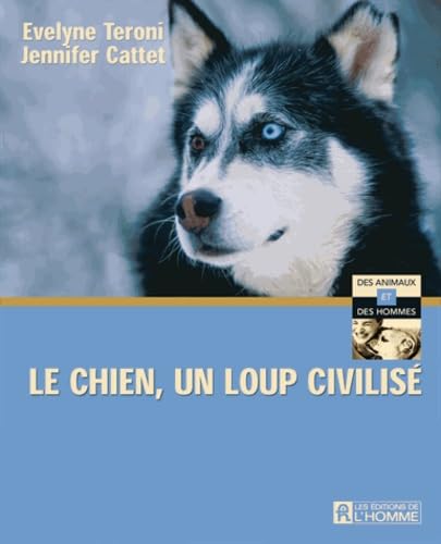 Le chien, un loup civilisé book
