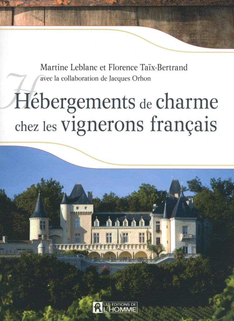 Hébergements de charme chez les vignerons français Leisure, Home & Garden