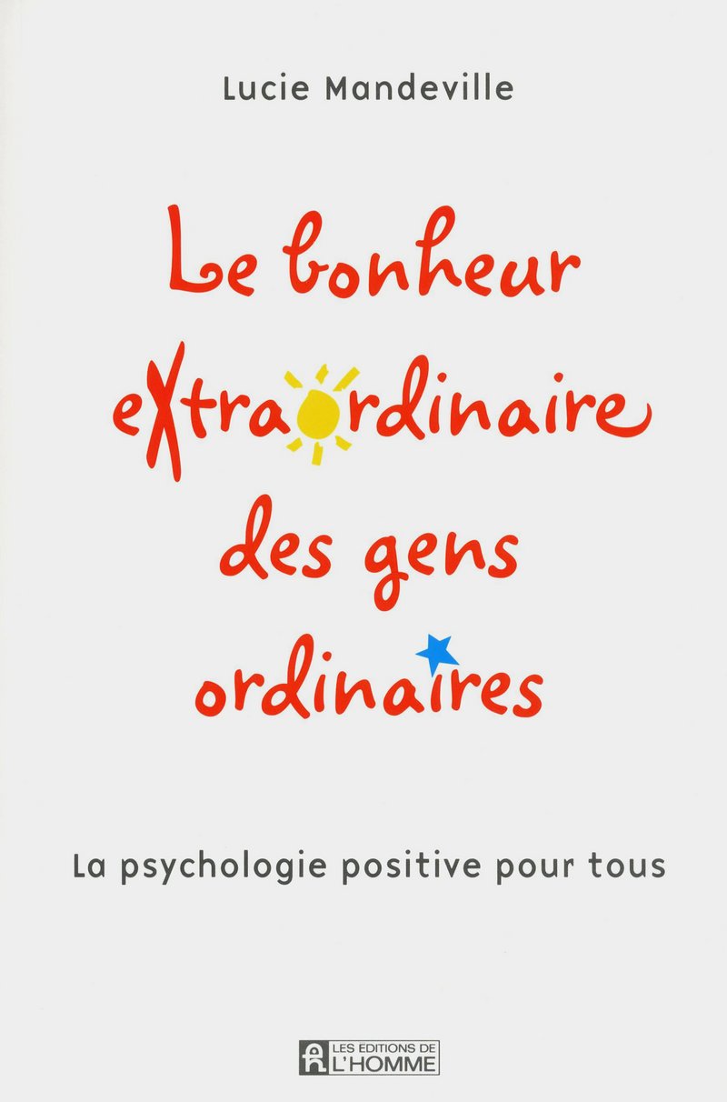 Le bonheur extraordinaire des gens ordinaires - La psychologie positive pour tous Lifestyle