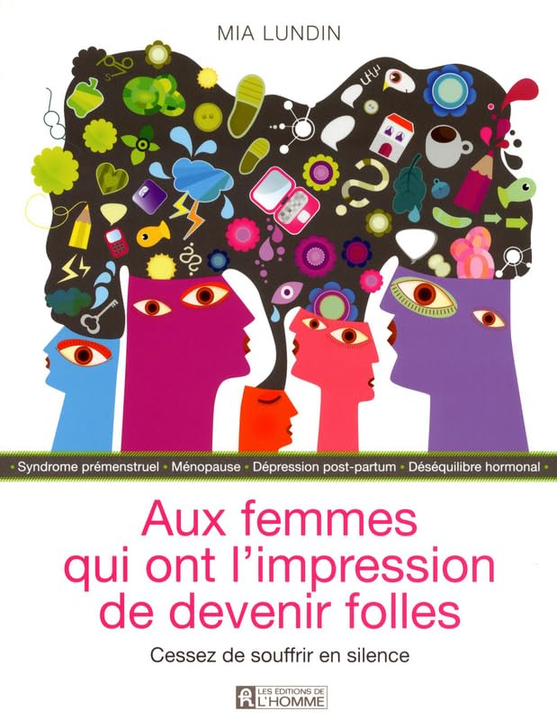 Aux femmes qui ont l'impression de devenir folles: Cessez de souffrir en silence Books