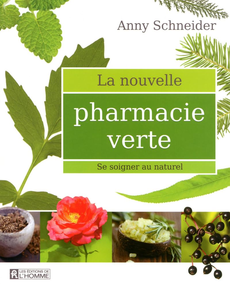 La nouvelle pharmacie verte: Se soigner au naturel Books