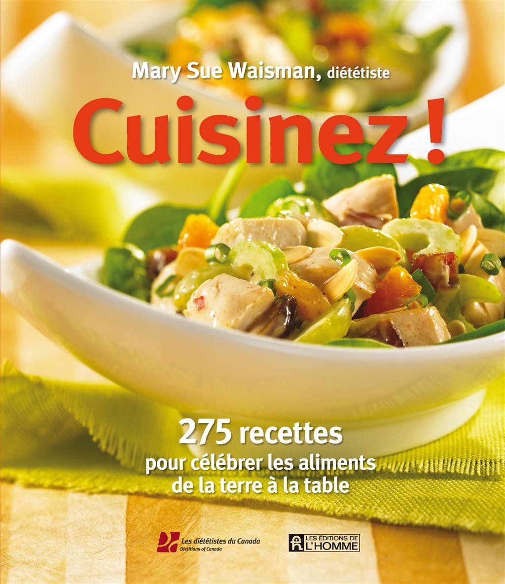 Cuisinez! : 275 recettes pour celebrer les aliments de la terre a book