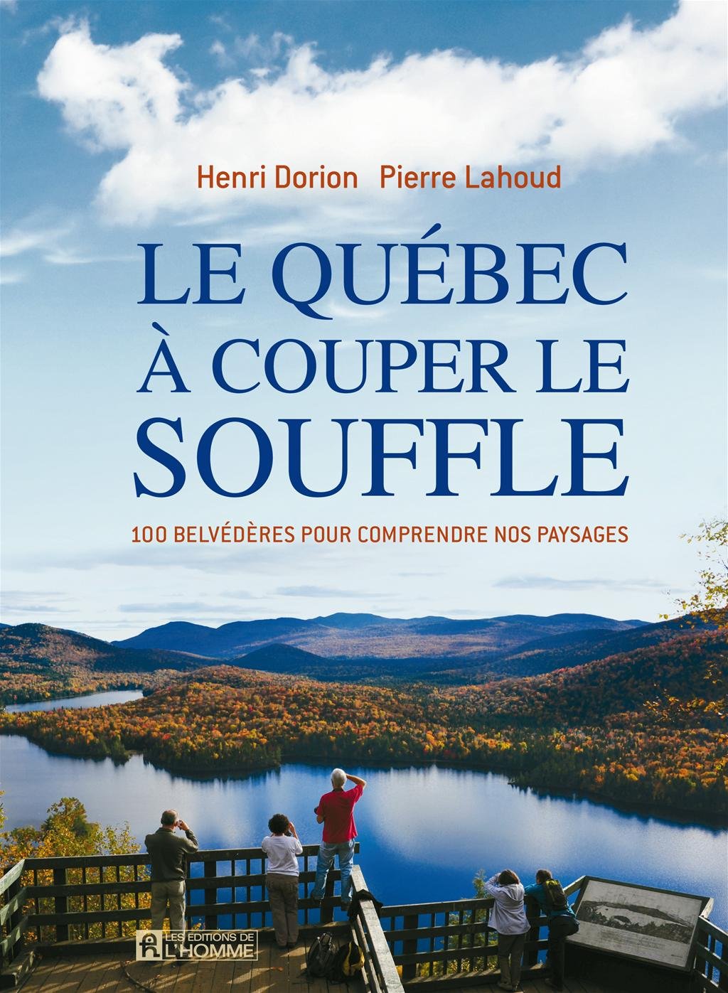 Le quebec a couper le souffle: 100 belvederes pour comprendre book