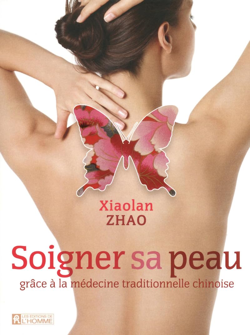 Soigner sa peau grace à la médecine traditionnelle chinoise: Grâce à la médecine traditionnelle chinoise Health, Nutrition & Fitness