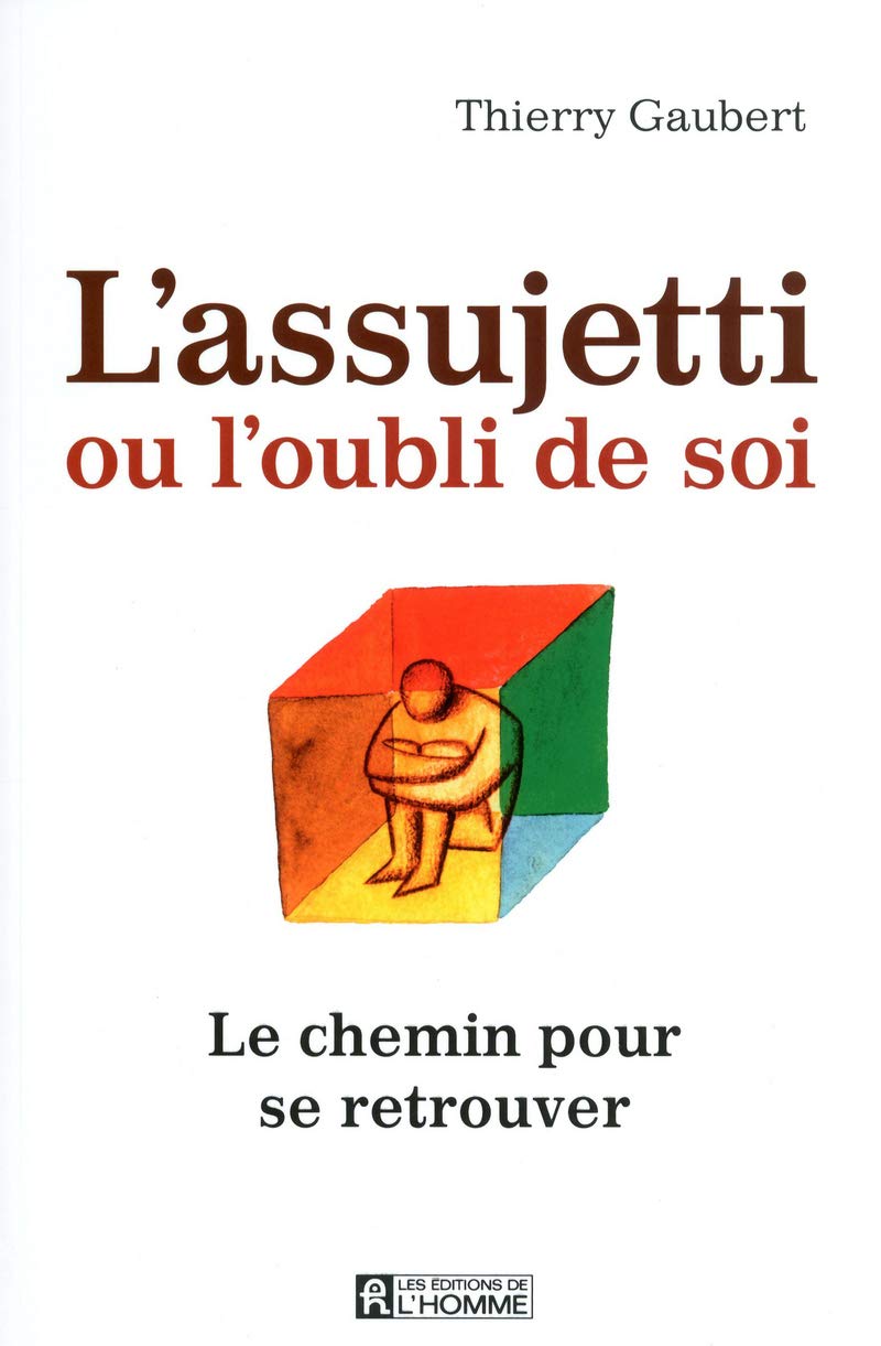L'ASSUJETTI OU L'OUBLI DE SOI: Le chemin pour se retrouver book