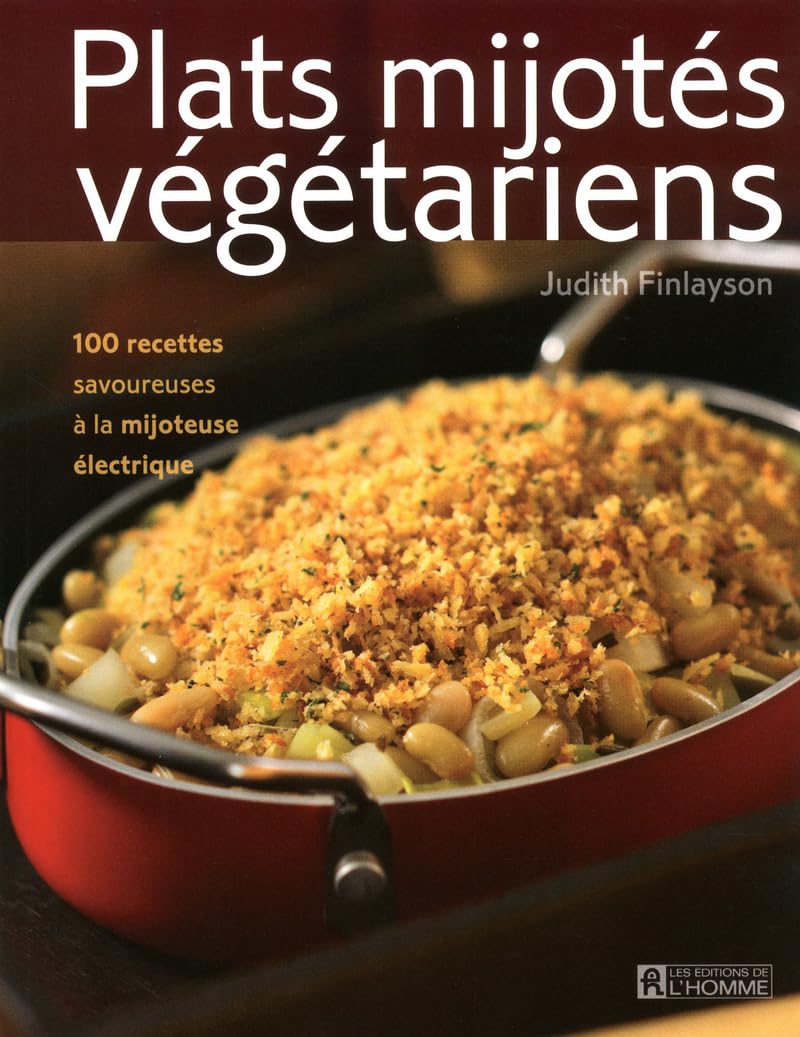 PLATS MIJOTES VEGETARIENS - 200 DELICIEUSES RECETTES book