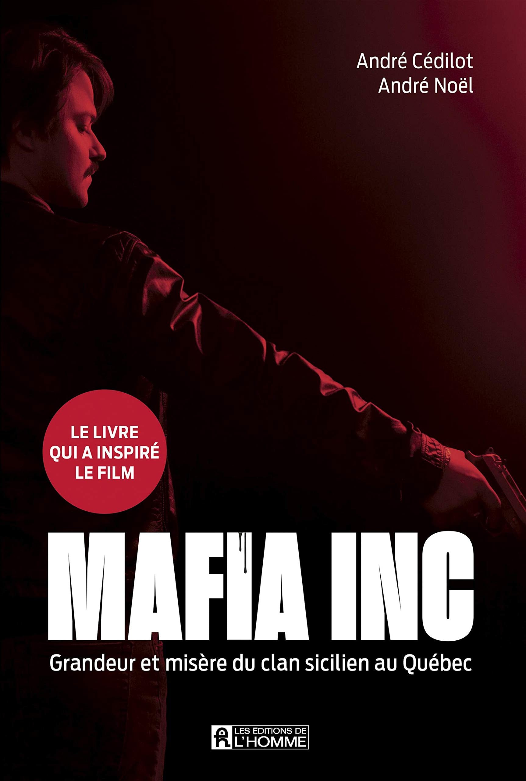 MAFIA INC. GRANDEUR ET MISERE DU CLAN SICILIEN AU QUEBEC 2E ED.: Grandeur et misère du clan sicilien au Quebec Books