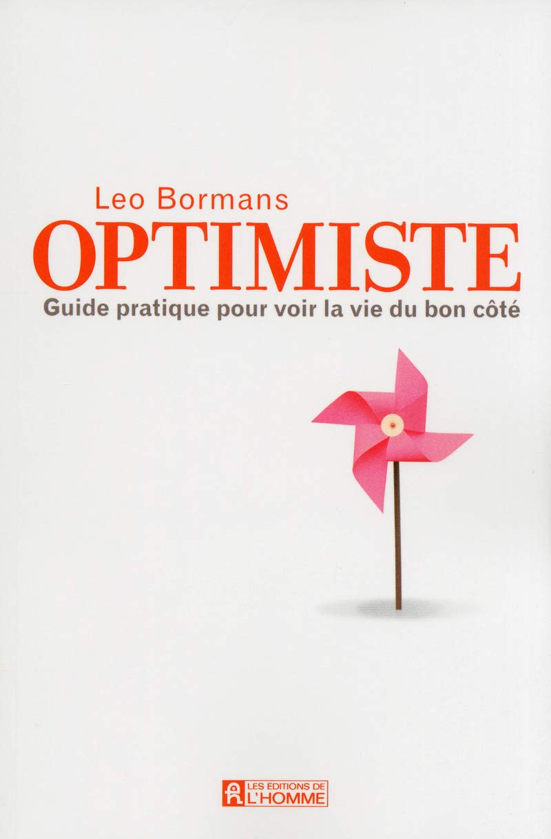 Optimiste: Guide pratique pour voir la vie du bon côté book