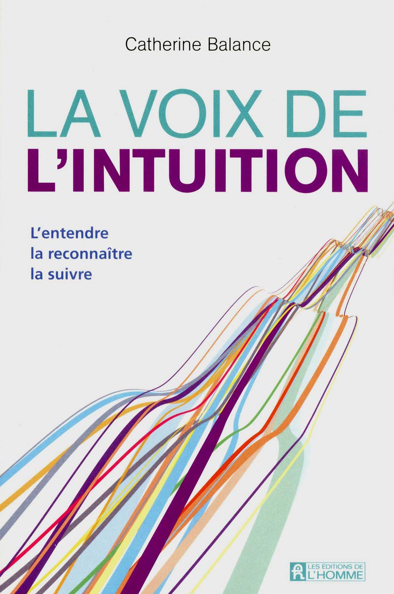La voix de l'intuition: L'entendre, la reconnaître, la suivre Partnership & Love