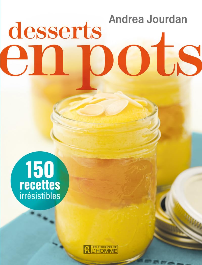 Desserts en pots: 150 recettes irrésistibles Leisure, Home & Garden