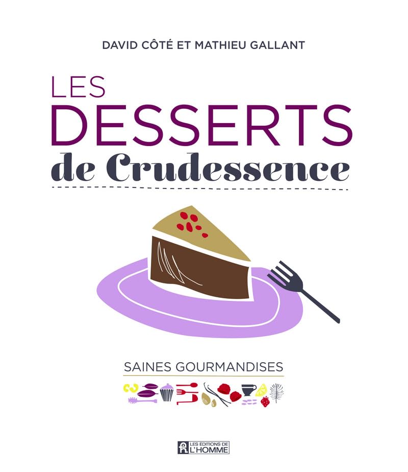 Les Desserts de Crudessence: Saines gourmandises book