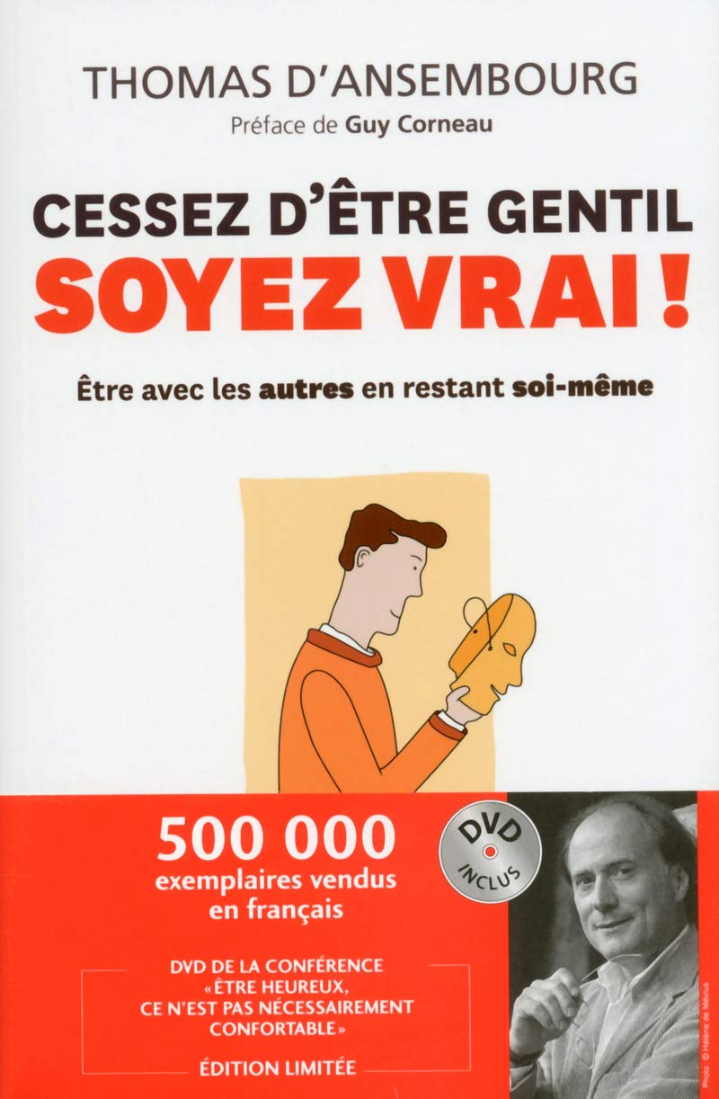 Cessez d'être gentil, soyez vrai + DVD offert NC: Etre avec les autres en restant soi-même Partnership & Love