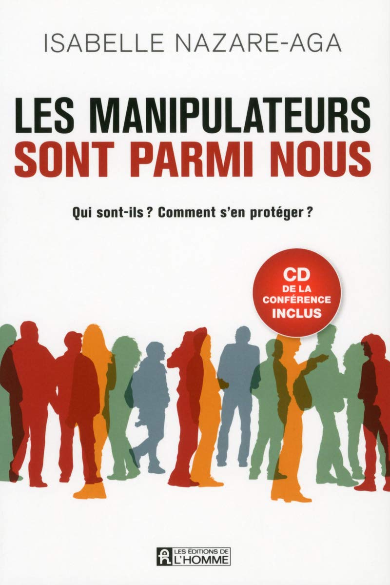 Les manipulateurs sont parmi nous: Qui sont-ils ? Comment s'en protéger ? Books