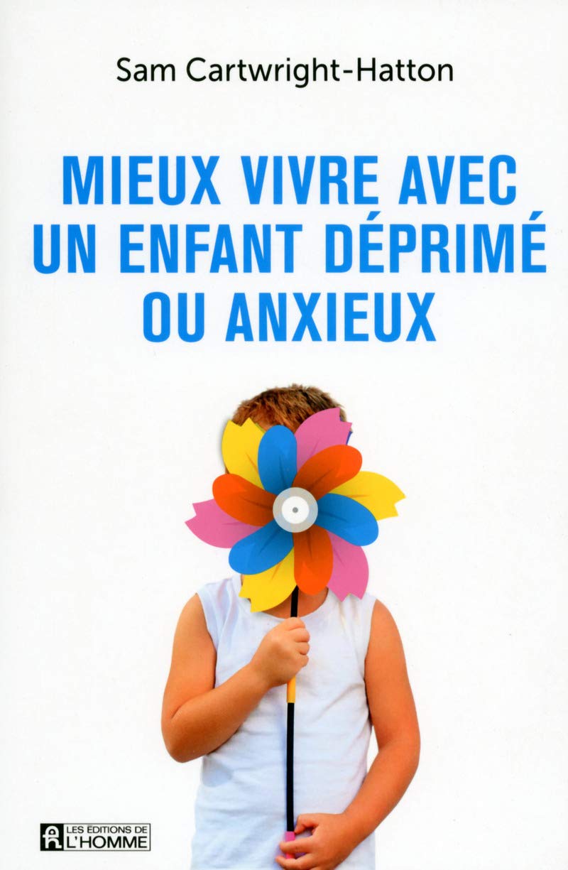 Mieux vivre avec un enfant déprimé ou anxieux Parents & Children