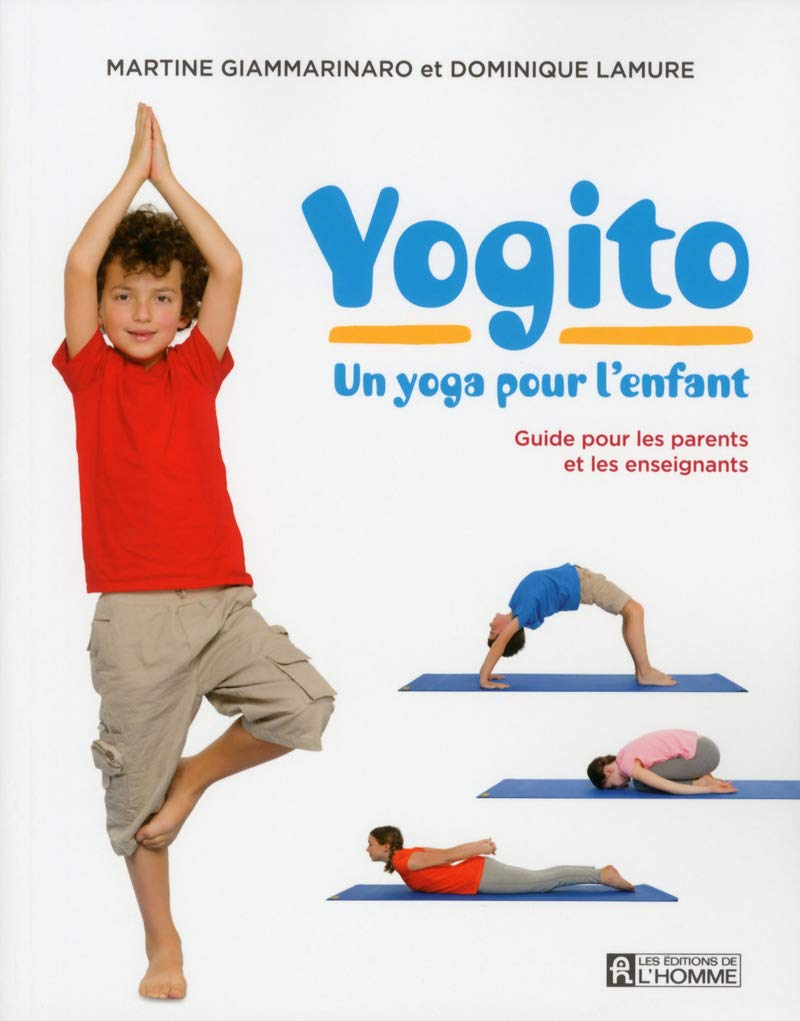 Yogito - Un yoga pour l'enfant: Un guide pour les parents et les enseignants Parents & Children