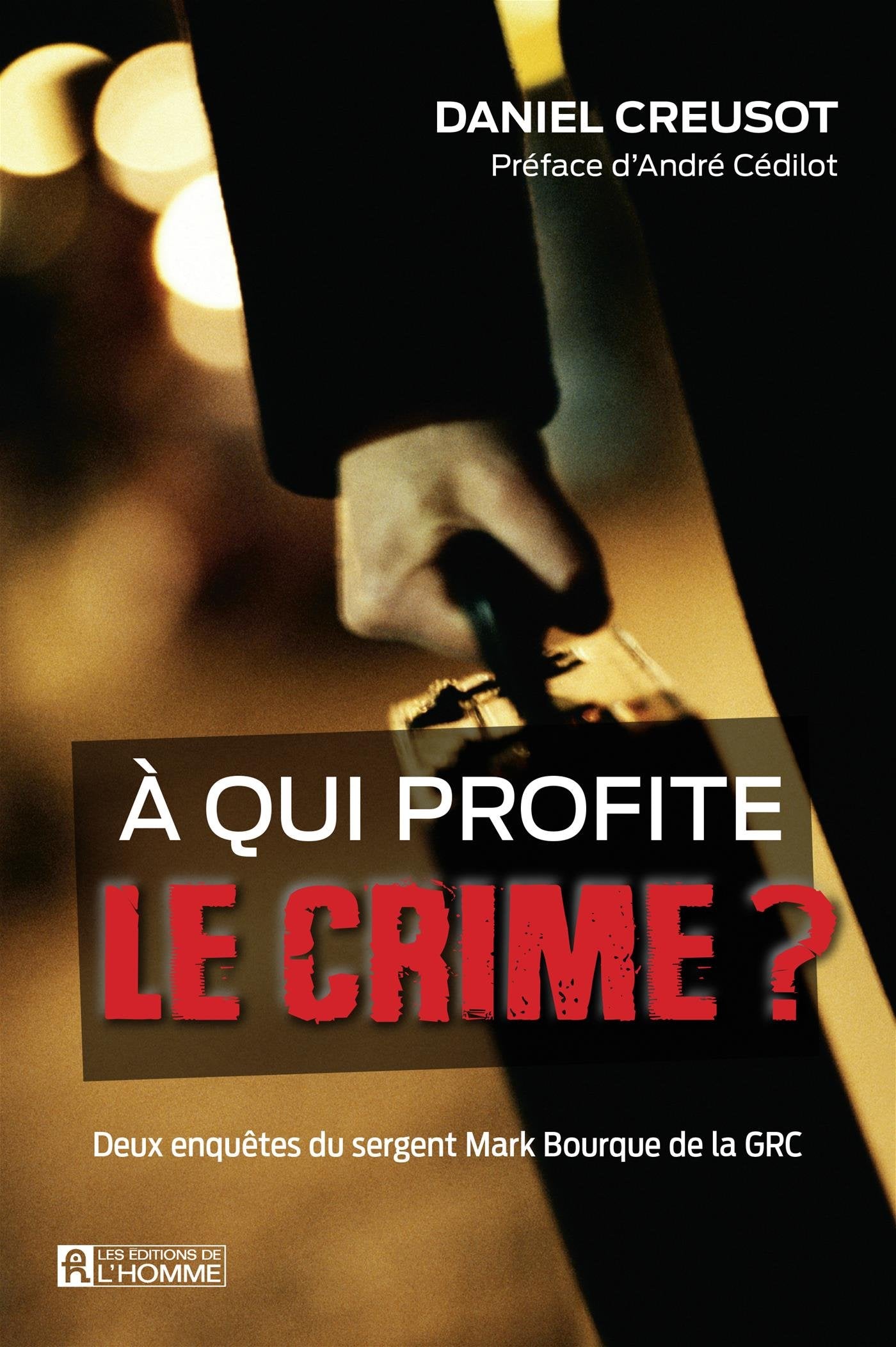 A qui profite le crime ? deux enquetes du sergent mark bourque de book