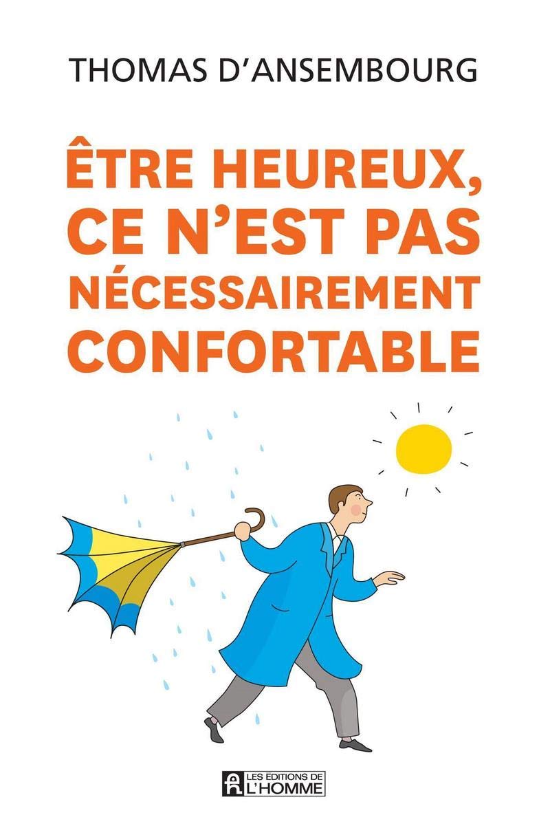 Etre heureux, ce n'est pas nécessairement confortable book