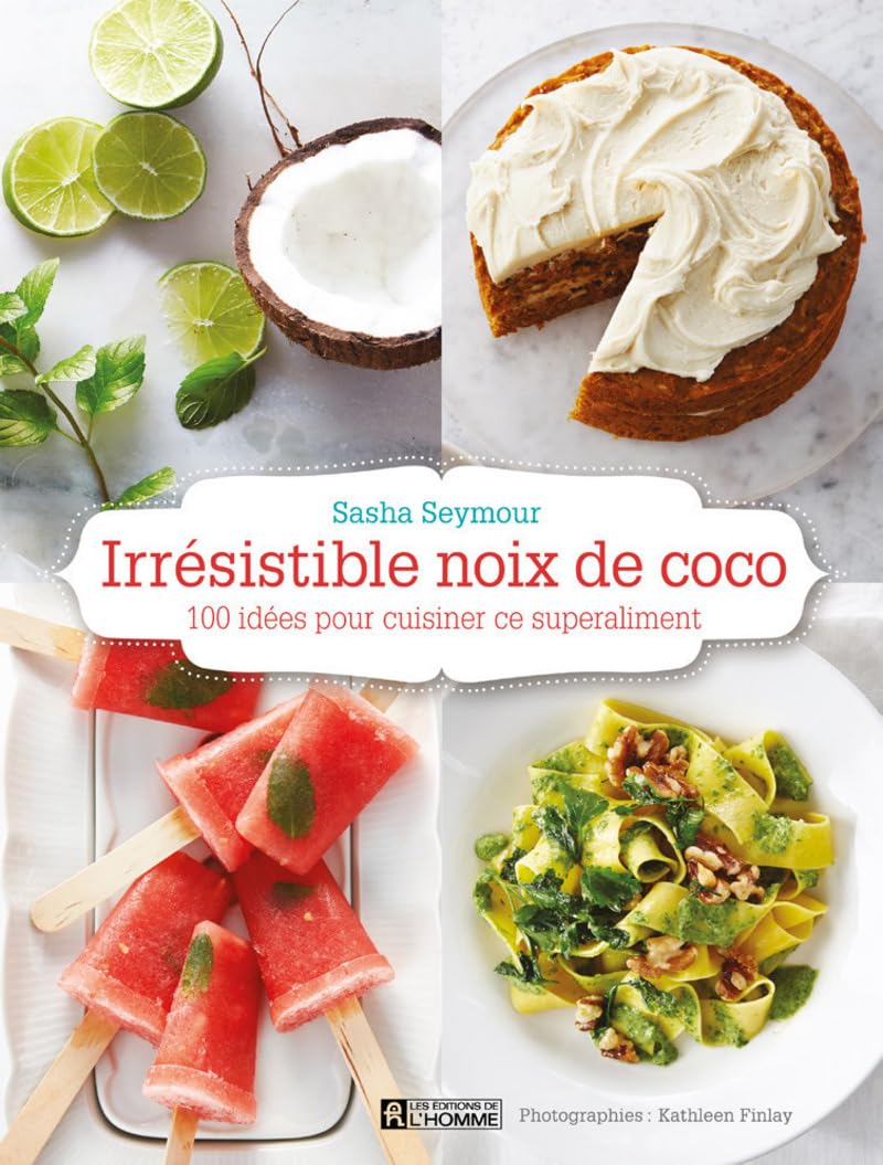 Irrésistible noix de coco: 100 idées pour cuisiner ce superaliment book