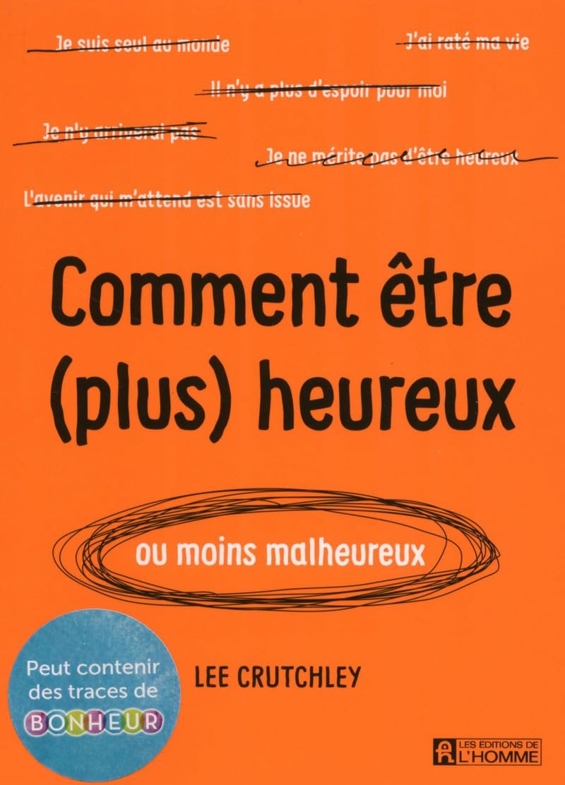 Comment être (plus) heureux (ou moins malheureux) book