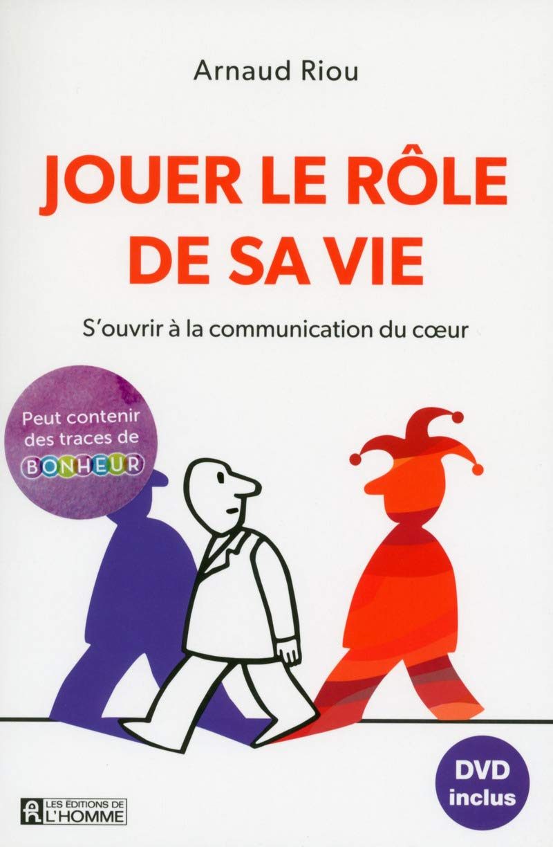 Jouer le rôle de sa vie + DVD inclus: S'ouvrir à la communication du coeur Partnership & Love