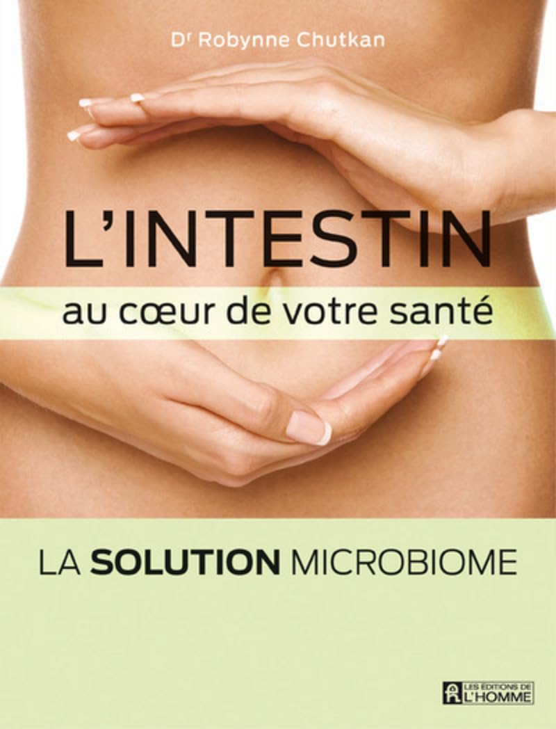 L'intestin au coeur de votre santé: La solution microbiome Health, Nutrition & Fitness