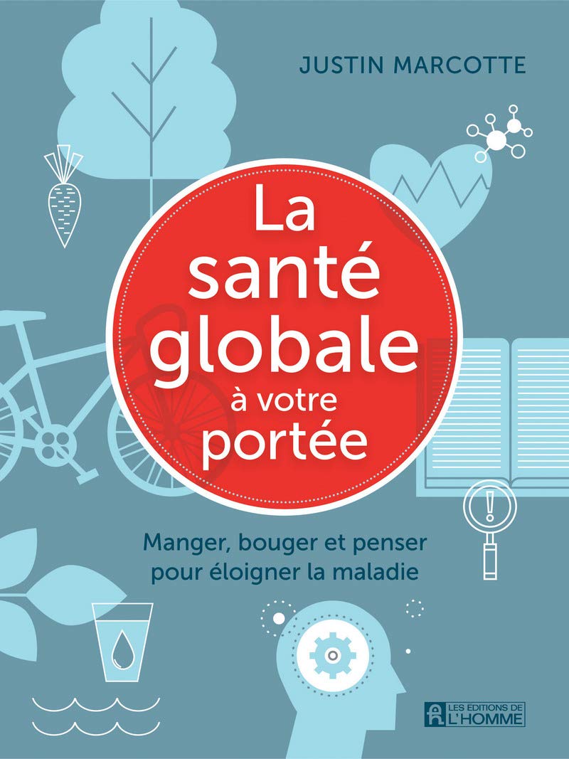La santé globale à votre portée: Manger, bouger et penser pour éloigner la maladie book