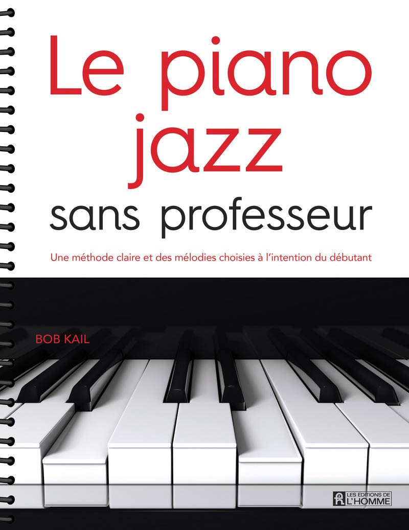 Le piano jazz sans professeur (NC): Une méthode claire et des mélodies choisies à l'intention du débutant Arts & Music