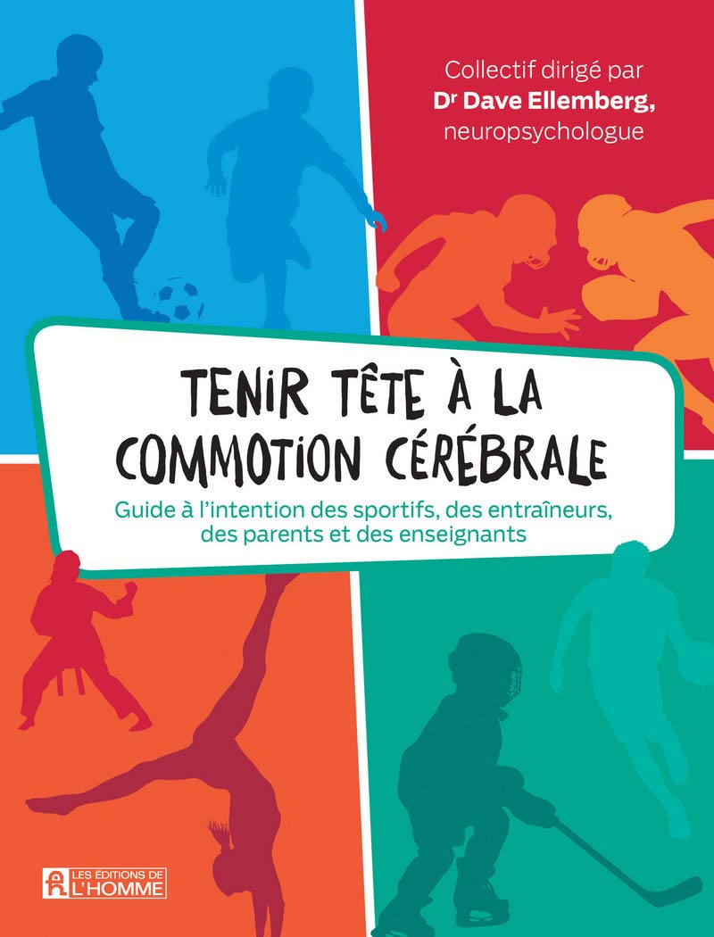 Tenir tête à la commotion cérébrale: Guide à l'intention des sportifs, des entraîneurs, des parents et des enseignants Medicine