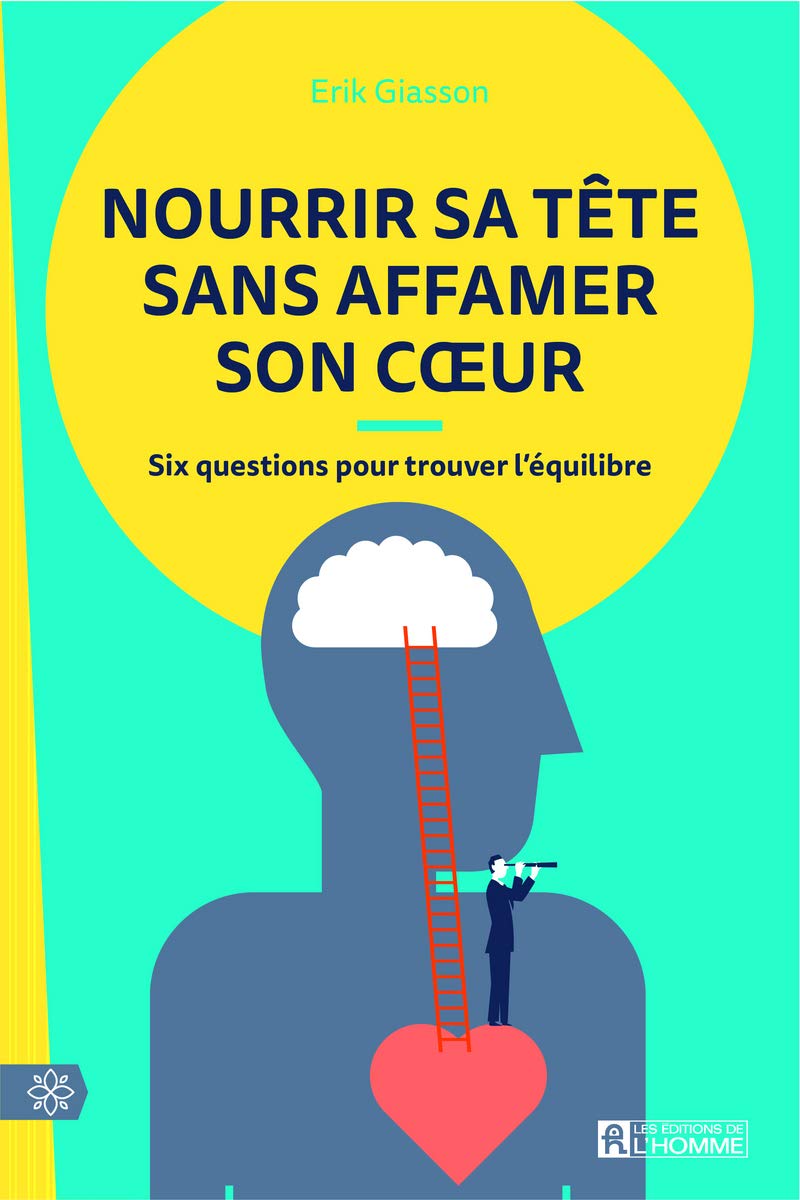 Nourrir sa tête sans affamer son coeur: Six questions pour trouver l'équilibre book